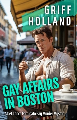 Gay Affairs in Boston by Holland, Griff