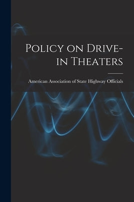 Policy on Drive-in Theaters by American Association of State Highway