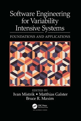 Software Engineering for Variability Intensive Systems: Foundations and Applications by Mistrik, Ivan