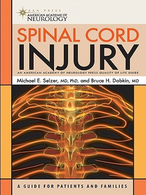 Spinal Cord Injury: A Guide for Patients and Families by Selzer, Michael E.
