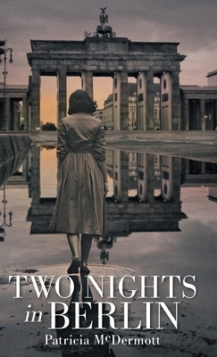 Two Nights in Berlin by McDermott, Patricia