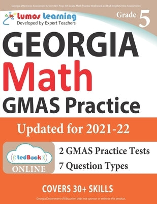 Georgia Milestones Assessment System Test Prep: 5th Grade Math Practice Workbook and Full-length Online Assessments: GMAS Study Guide by Test Prep, Lumos Gmas