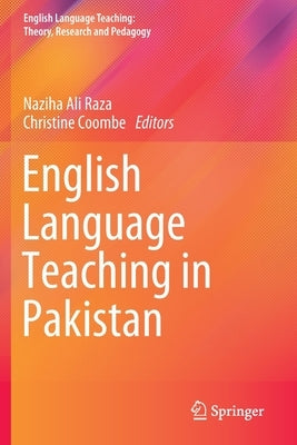English Language Teaching in Pakistan by Ali Raza, Naziha