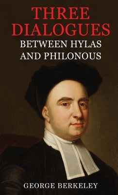 Three Dialogues Between Hylas and Philonous by Berkeley, George