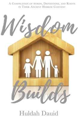 Wisdom Builds by Fisher, Lauren Nefesha