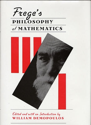 Frege's Philosophy of Mathematics by Demopoulos, William