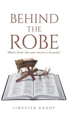 Behind the Robe by Gaddy, Linzeter
