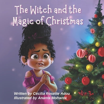 The Witch and the Magic of Christmas by Adou, Cécilia Rosette