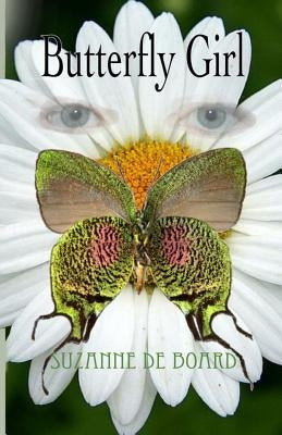 Butterfly Girl by De Board, Suzanne C.