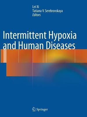 Intermittent Hypoxia and Human Diseases by XI, Lei