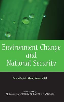 Environment Change and National Security by Kumar, Manoj