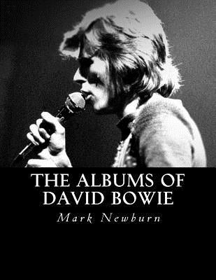 The Albums of David Bowie by Newburn, Mark S.