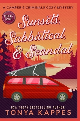 Sunsets, Sabbatical and Scandal: A Camper and Criminals Cozy Mystery Series Book 10 by Kappes, Tonya