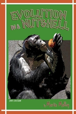 Evolution in a Nutshell by Malloy, Martin
