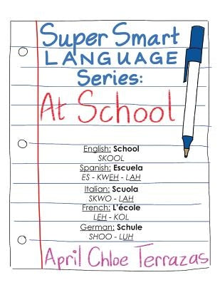 Super Smart Language Series: At School by Terrazas, April Chloe