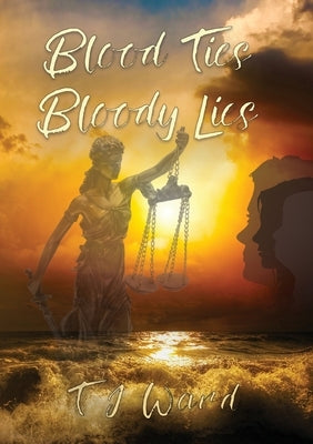 Blood Ties Bloody Lies by Ward, Trevor