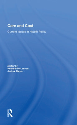 Care and Cost: Current Issues in Health Policy by McLennan, Kenneth