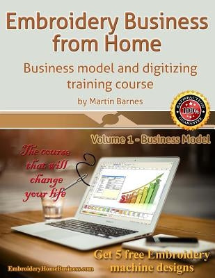 Embroidery Business from Home: Business Model and Digitizing Training Course by Barnes, Martin