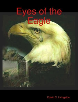 Eyes of the Eagle by Livingston, Edwin C.