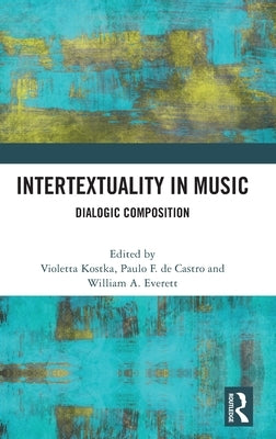 Intertextuality in Music: Dialogic Composition by Kostka, Violetta