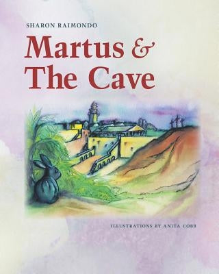 Martus and The Cave by Farritor Raimondo, Sharon