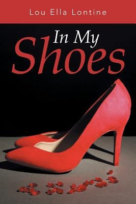 In My Shoes by Lontine, Lou Ella