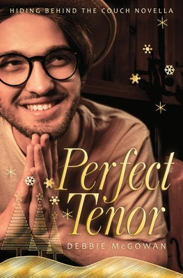 Perfect Tenor: A Hiding Behind The Couch Novella by McGowan, Debbie