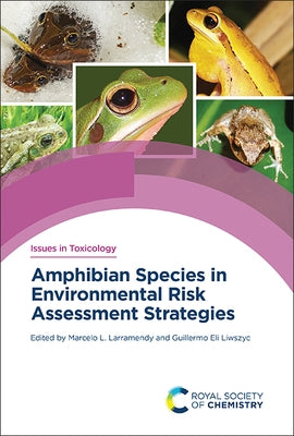 Amphibian Species in Environmental Risk Assessment Strategies by Larramendy, Marcelo L.