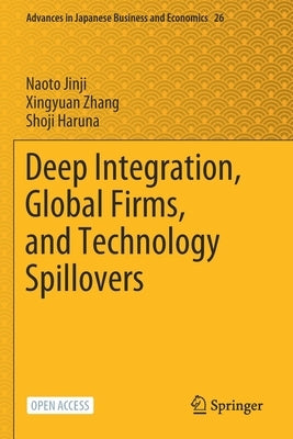 Deep Integration, Global Firms, and Technology Spillovers by Jinji, Naoto