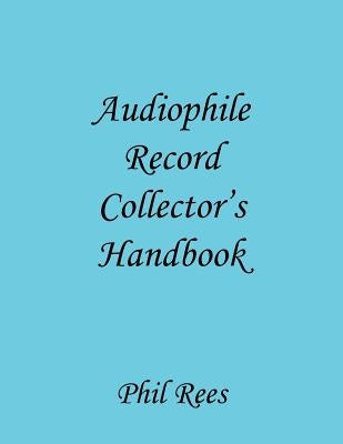 Audiophile Record Collector's Handbook by Rees, Phil
