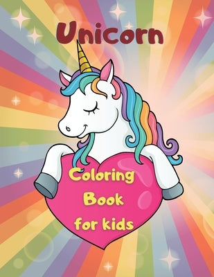 Unicorn Coloring Book: Amazing Coloring Book for Kids Ages 4-8 Adorable Designs, Best Gift for Home or Travel Activities by Daniels, Edie