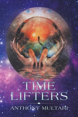 Time Lifters by Multari, Anthony