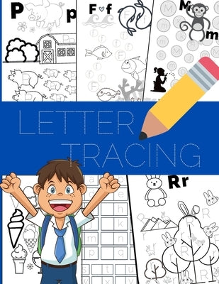 Letter Tracing: For Preschoolers, Alphabet Writing and Coloring Book for Kids by 84, Chryssy