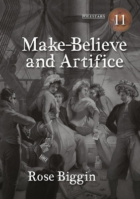 Make-Believe and Artifice by Biggin, Rose