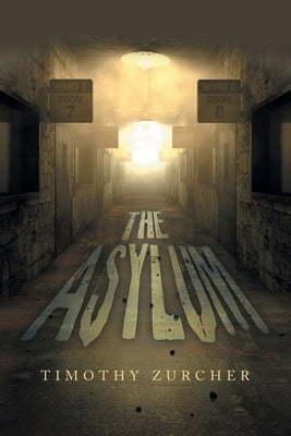 The Asylum by Zurcher, Timothy