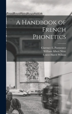A Handbook of French Phonetics by Wilkins, Ernest Hatch