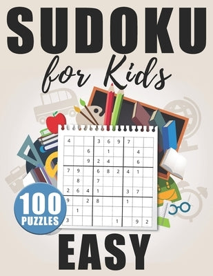 Sudoku For Kids Easy: 100 Large Size Sudokus - Easy Level with Solutions by Rosi, Hannis