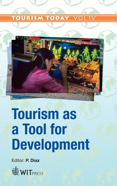 Tourism as a Tool for Development by Diaz, P.