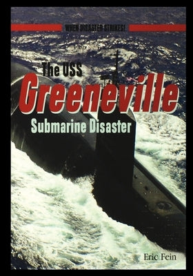The USS Greenvillesubmarine Disaster by Fein, Eric