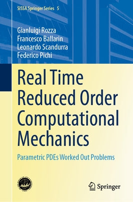 Real Time Reduced Order Computational Mechanics: Parametric Pdes Worked Out Problems by Rozza, Gianluigi