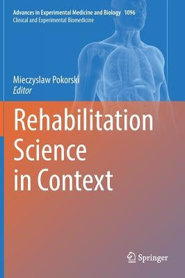Rehabilitation Science in Context by Pokorski, Mieczyslaw