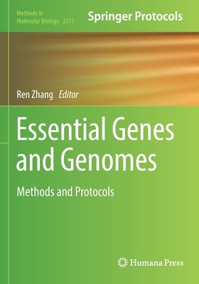 Essential Genes and Genomes: Methods and Protocols by Zhang, Ren