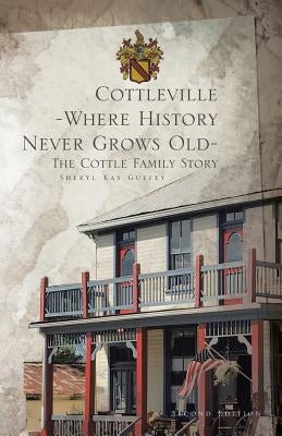 Cottleville: Where History Never Grows Old: Second Edition by Guffey, Sheryl Kay