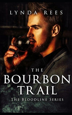 The Bourbon Trail by Rees, Lynda