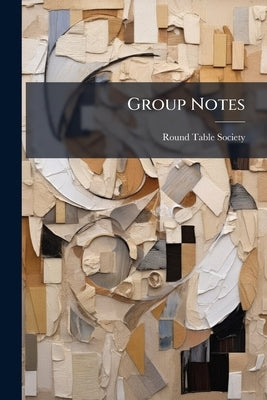 Group Notes by Round Table Society