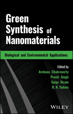 Green Synthesis of Nanomaterials: Biological and Environmental Applications by Chakravarty, Archana