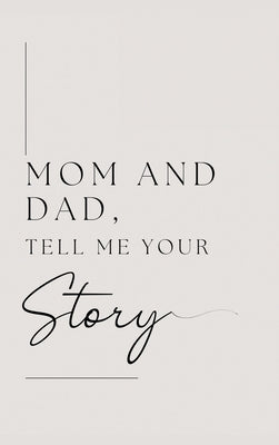 Mom and Dad, Tell Me Your Story by Bell, Lulu and