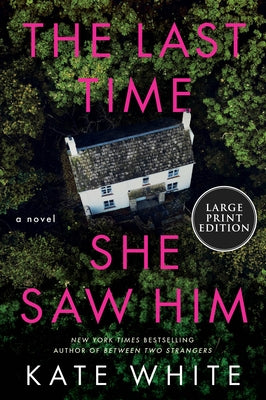 The Last Time She Saw Him by White, Kate