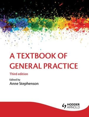 A Textbook of General Practice 3e by White, Patrick