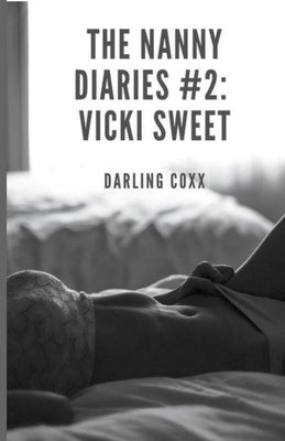 The Nanny Diaries #2: Vicki Sweet by Coxx, Darling
